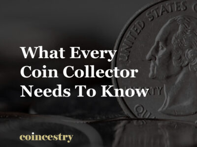 What Every Coin Collector Needs To Know